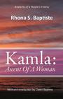 Kamla: Ascent Of A Woman By Owen Baptiste (Introduction by), Rhona S. Baptiste Cover Image