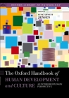 The Oxford Handbook of Human Development and Culture: An Interdisciplinary Perspective (Oxford Library of Psychology) By Lene Arnett Jensen (Editor) Cover Image