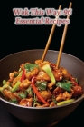 Wok This Way: 96 Essential Recipes By The Seafood Palace Hand Cover Image