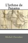 L'Isthme de Panama By G-Ph Ballin (Editor), Michel Chevalier Cover Image