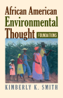 African American Environmental Thought: Foundations By Kimberly K. Smith Cover Image