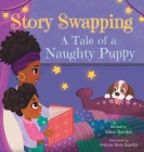 Story Swapping: A Tale of a Naughty Puppy By Vassi Rombis, Frances Rose Espanol (Illustrator), Bobbie Hinman (Editor) Cover Image