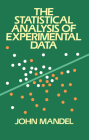 The Statistical Analysis of Experimental Data (Dover Books on Mathematics) By John Mandel Cover Image