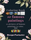 Coloring Book: 10 famous paintings/ 10 pictures of famous paintings to color/ By Disegni Fantastici Cover Image