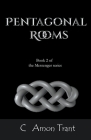 Pentagonal Rooms (Messenger #2) By C. Amon Trant Cover Image