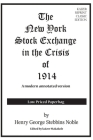 The New York Stock Exchange in the Crisis of 1914: A modern financial republication By Kaizer Emmanuel Makakole, Henry George Stebbins Noble Cover Image