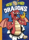 How to Find Dragons (Paranormal Field Guides) By Thomas Kingsley Troupe Cover Image