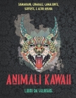 Animali Kawaii - Libro da colorare - Tasmaniano, Cinghiale, Camaleonte, Serpente, e altro ancora By Marie Sala Cover Image
