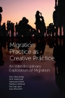 Migration Practice as Creative Practice: An Interdisciplinary Exploration of Migration By Dieu Hack-Polay, Ali B. Mahmoud Cover Image