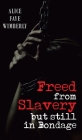 Freed from Slavery but Still in Bondage By Alice Faye Wimberly Cover Image
