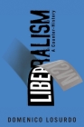 Liberalism: A Counter-History By Domenico Losurdo, Gregory Elliott (Translated by) Cover Image