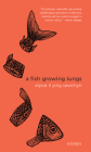 A Fish Growing Lungs: Essays By Alysia Li Ying Sawchyn Cover Image
