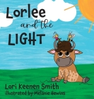 Lorlee and the Light By Lori Smith, Melanie Hewins (Illustrator) Cover Image