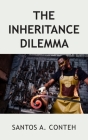 The Inheritance Dilemma By Santos A. Conteh Cover Image