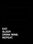 Eat Sleep Drink Wine Repeat: Appointment Book 2 Columns By Mirako Press Cover Image