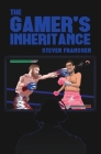 The Gamer's Inheritance By Steven Franssen Cover Image