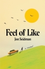 Feel of Like By Jon Seidman Cover Image