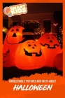 Unbelievable Pictures and Facts About Halloween By Olivia Greenwood Cover Image