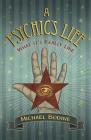 A Psychic's Life: What It's Really Like By Michael D. Bodine Cover Image