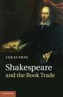 Shakespeare and the Book Trade By Lukas Erne Cover Image