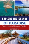 Explore the Islands of Paradise: Your Guide to Maui as a Tourist Destination By Jeffrey Barber Cover Image