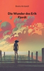 Die Wunder des Erik Fjordt: Rodiwana, Band 2 By Bente Amlandt Cover Image