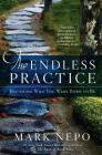The Endless Practice: Becoming Who You Were Born to Be By Mark Nepo Cover Image