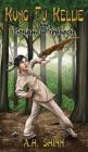 Kung Fu Kellie and Sonam's Prophecy By A. H. Shinn Cover Image