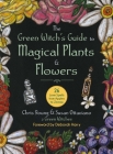 The Green Witch: Your Complete Guide to the Natural Magic of Herbs,  Flowers, Essential Oils, and More (Green Witch Witchcraft Series)  (Hardcover)