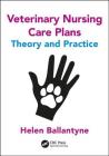 Veterinary Nursing Care Plans: Theory and Practice Cover Image