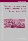 Quellen Zur Päpstlichen Pressekontrolle in Der Neuzeit (1487-1966) By Jyri Hasecker Cover Image
