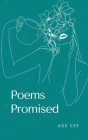 Poems Promised By Age Cee Cover Image