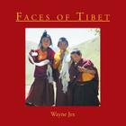 Faces of Tibet By Wayne Jex Cover Image