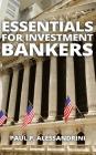 Essentials for Investment Bankers By Paul Alessandrini Cover Image
