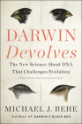 Darwin Devolves: The New Science About DNA That Challenges Evolution By Michael J. Behe Cover Image