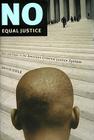 No Equal Justice: Race and Class in the American Criminal Justice System By David Cole Cover Image