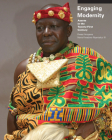 Engaging Modernity: Asante in the Twenty-First Century By Prof. Kwasi Ampene, Nana Kwadwo Nyantakyi, III Cover Image