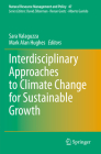Interdisciplinary Approaches to Climate Change for Sustainable Growth (Natural Resource Management and Policy #47) By Sara Valaguzza (Editor), Mark Alan Hughes (Editor) Cover Image