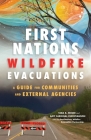 First Nations Wildfire Evacuations: A Guide for Communities and External Agencies By Tara K. McGee, Amy Cardinal Christianson, First Nations Wildfire Evacuation Partnership Cover Image