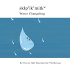 Skɬp'lk'mitkw / Water Changeling Cover Image