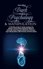 Dark Psychology & Manipulation: A Self-Help Guide To Understanding The Advance Secrets Of Psychological Warfare, Dark Nlp, Dark Cognitive Behavioral T Cover Image