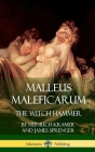 Malleus Maleficarum: The Witch Hammer (Hardcover) Cover Image