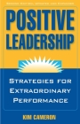 Positive Leadership: Strategies for Extraordinary Performance Cover Image