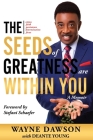 The Seeds of Greatness Are Within You: A Memoir Cover Image