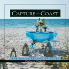 Capture the Coast (Junior League of Tampa Culinary Collection) By The Junior League of Tampa (Compiled by) Cover Image