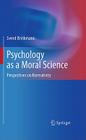 Psychology as a Moral Science: Perspectives on Normativity By Svend Brinkmann Cover Image