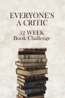Everyone's A Critic 52 Week Book Challenge: For Bibliophiles, Bookworms, and Casual Readers - Watch, Rate & Record Information About the Books You Rea By Wandering Tortoise, Patricia N. Hicks Cover Image