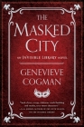 The Masked City (The Invisible Library Novel #2) By Genevieve Cogman Cover Image