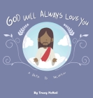 God Will Always Love You: A Path to Salvation Cover Image