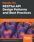Hands-On RESTful API Design Patterns and Best Practices Cover Image